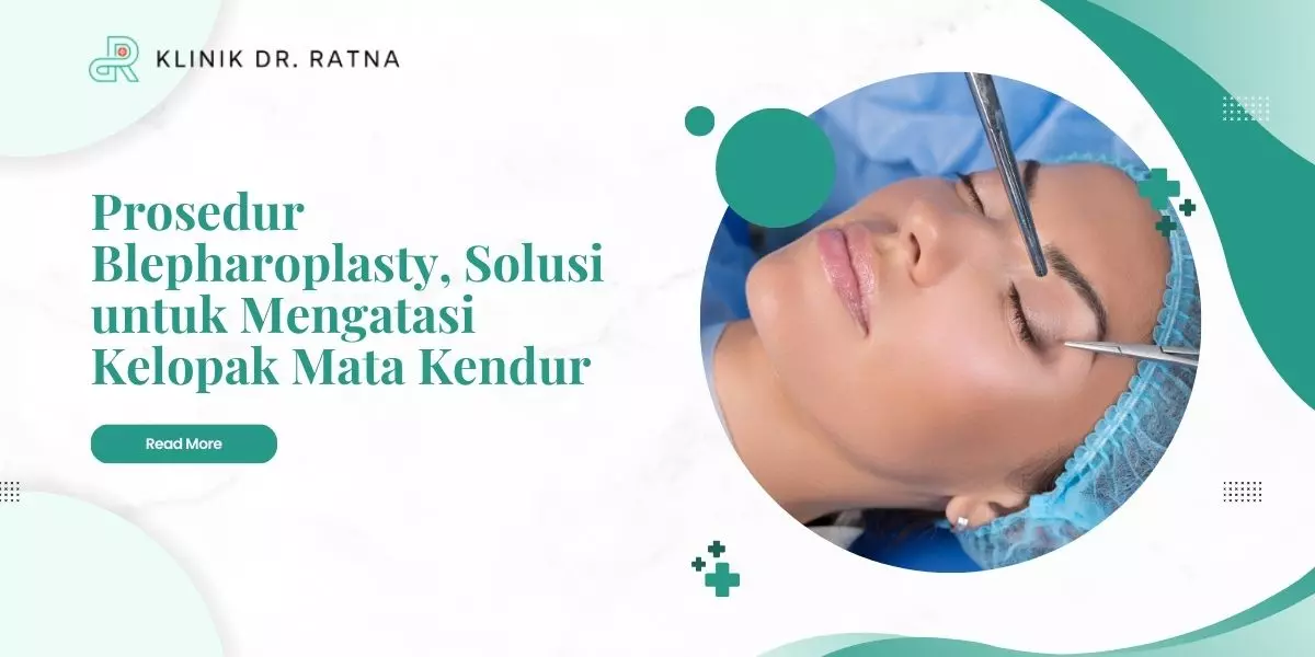 prosedur blepharoplasty solusi untuk mengatasi kelopak mata kendur 01094131268