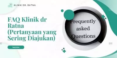 FAQ Klinik dr Ratna (Pertanyaan yang Sering Diajukan)