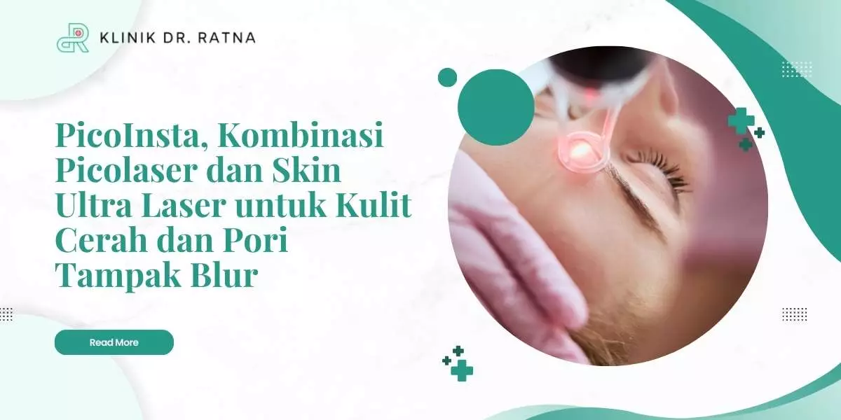 PicoInsta, Kombinasi Picolaser dan Skin Ultra Laser untuk Kulit Cerah dan Pori Tampak Blur