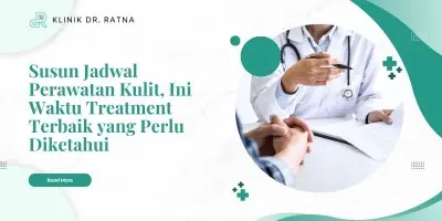 Susun Jadwal Perawatan Kulit, Ini Waktu Treatment Terbaik yang Perlu Diketahui
